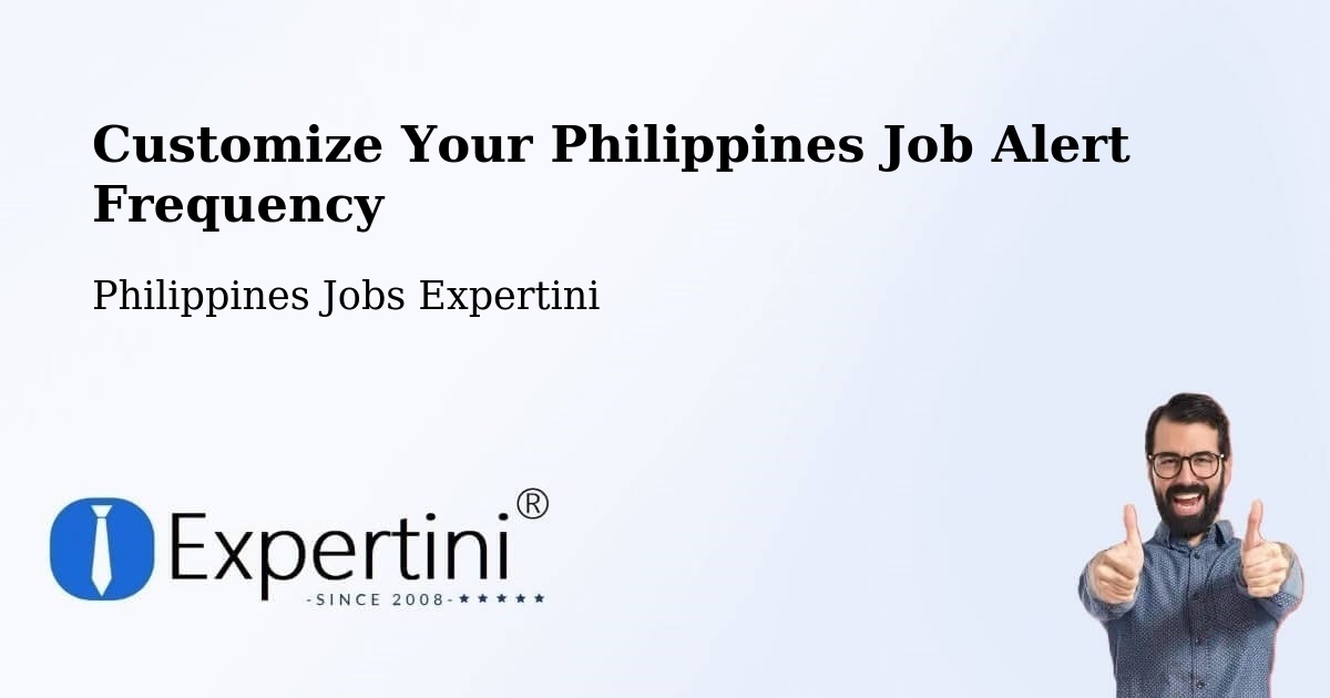 Customize Your Philippines Job Alert Frequency - Philippines Jobs Expertini